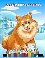 Amazing Activity Book for Kids: Children’s Workbook Activity Games for Learning: Coloring, Mazes, Dot-To-Dot, Word Search and More! for Ages 4-8 B089CKB633 Book Cover