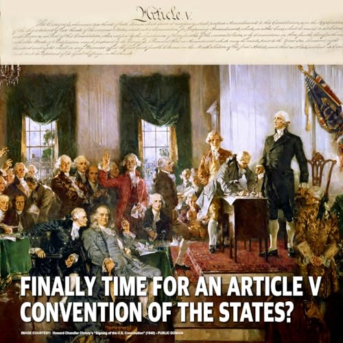 PREVIEW MCS 2298: FInally Time for an ARTICLE V Convention of the States?