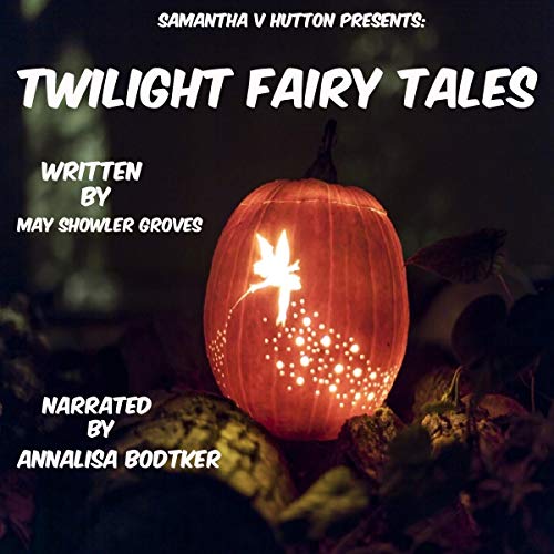 Twilight Fairy Tales: Stories for Children by May Showler Groves episode artwork
