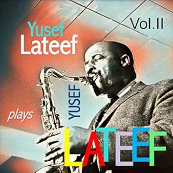 Yusef Lateef Plays Yusef Lateef, Vol. 2