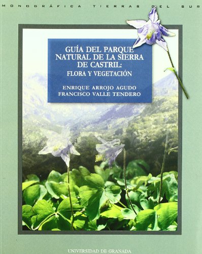 Guía del parque natural de la Sierra de Castril: Flora y vegetación: 26 (Tierras del Sur)