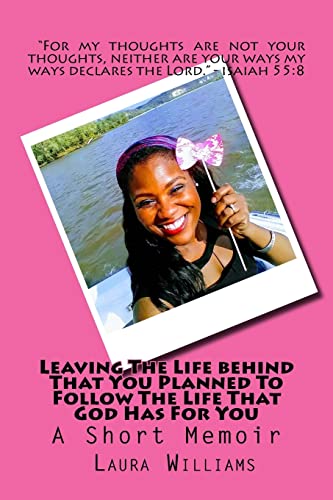 Leaving The Life behind That You Planned To Follow The Life That God Has For You