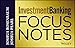 Investment Banking Focus Notes