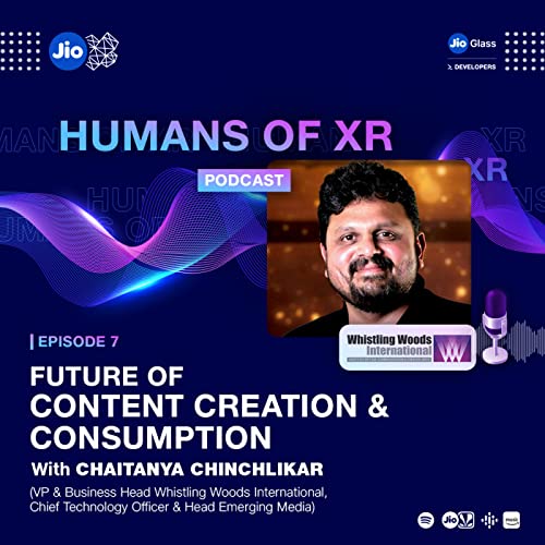 Episode 7 - Future of Content Creation & Consumption