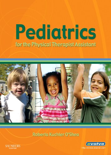 Pediatrics for the Physical Therapist Assistant - E-Book
