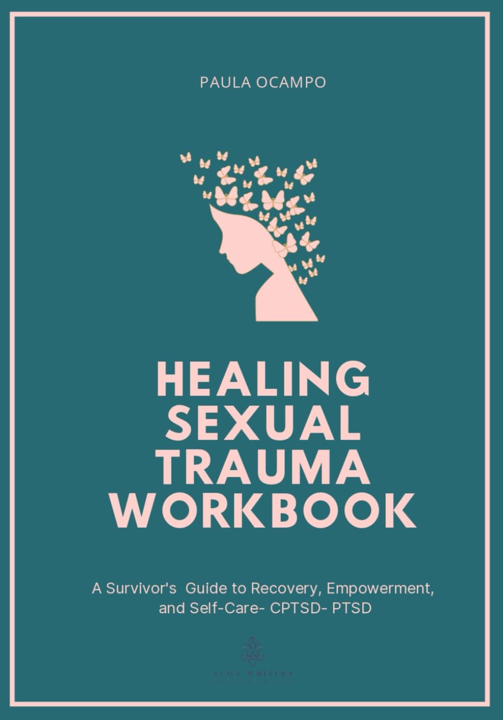 Healing Sexual Trauma Workbook: A Survivor's Guide to Recovery, Empowerment, and Self-Care, CPTSD, PTSD