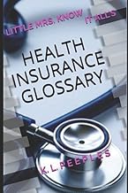 Little Mrs. Know It All's Health Insurance Glossary