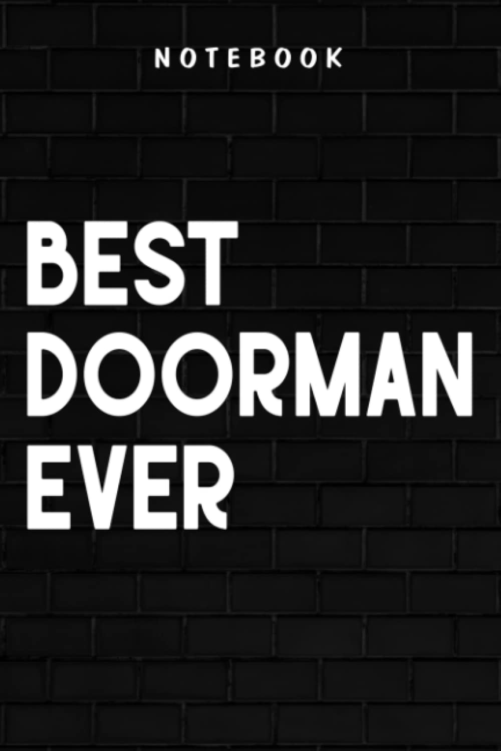 Doorman - Best Doorman Ever Funny for Men and Women: Goal, Business,Daily Notepad for Men & Women Lined Paper, Work List, Planning, Gym