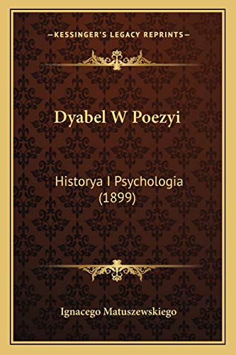 Dyabel W Poezyi: Historya I Psychologia (1899) (Polish Edition)