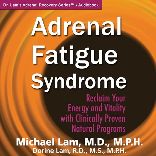 Adrenal Fatigue Syndrome Reclaim Your Energy and Vitality with Clinically Proven Natural