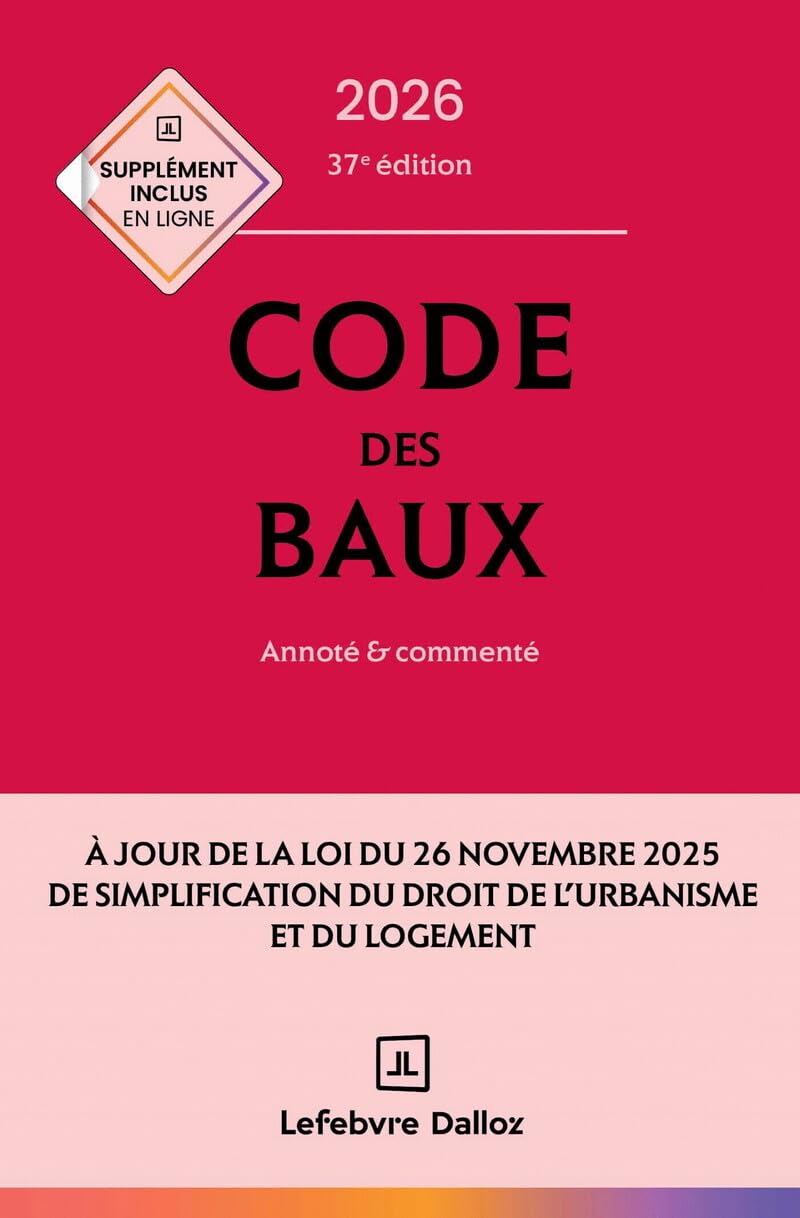 Code des baux 2026, Annoté et commenté. 37e éd.