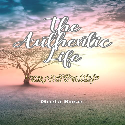 The Authentic Life (Authored by Greta Rose) episode artwork