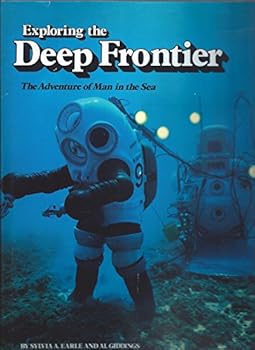 Hardcover Exploring the Deep Frontier: The Adventure of Man in the Sea Book