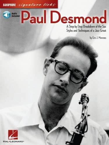 Télécharger Paul Desmond Songbook: A Step-by-Step Breakdown of the Sax Styles and Techniques of a Jazz Great (Si Francais PDF