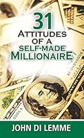 31 Attitudes of a Self-Made Millionaire 1300613831 Book Cover