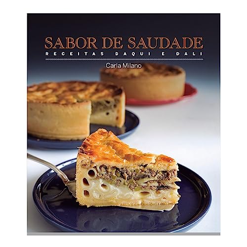 SABOR DE SAUDADE: RECEITAS DAQUI E DALI