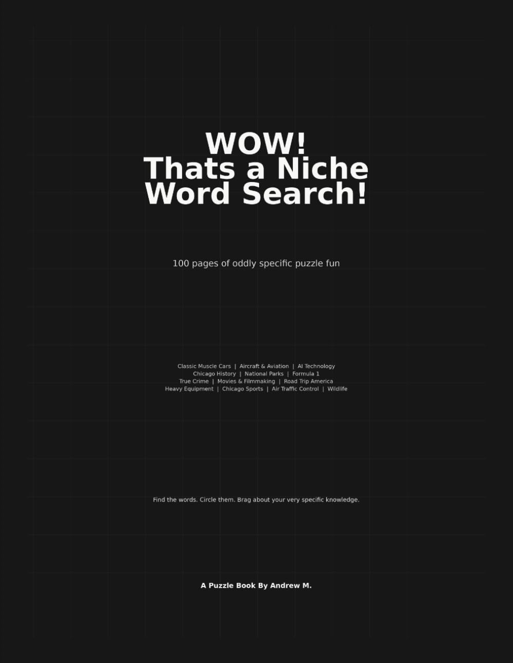 Wow! Thats a Niche Word Search!: 100 pages of oddly specific puzzle fun