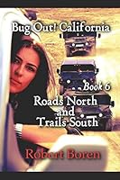 Bug Out! California Book 6 : Roads North and Trails South 1976982391 Book Cover