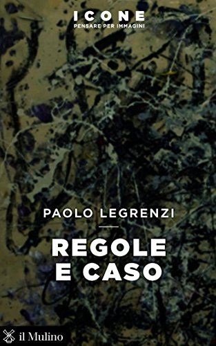 Regole e caso (Icone. Pensare per immagini)