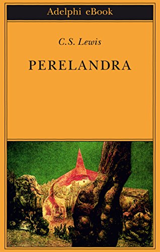 Perelandra (Trilogia cosmica Vol. 2) Perelandra (Trilogia cosmica Vol. 2)