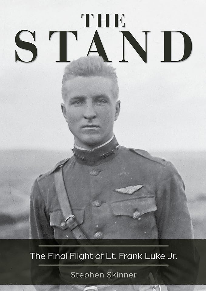 The Stand, 2nd Edition: The Final Flight of Lt. Frank Luke Jr.