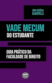 Vade Mecum do Estudante: Guia Prático da Faculdade de Direito