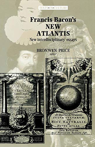Francis Bacon's New Atlantis: New Interdisciplinary Essays (Texts in Culture)