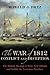 The War of 1812, Conflict and Deception: The British Attempt to Seize New Orleans and Nullify the Louisiana Purchase