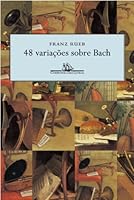 Achtundvierzig Variationen über Bach. 8535901035 Book Cover