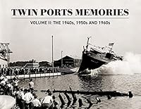 Twin Ports Memories II: The 1940s, 1950s and 1960s 1597257885 Book Cover
