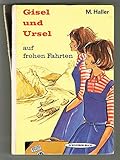 gisel und ursel auf eigenen wegen  Gisel und Ursel auf frohen Fahrten