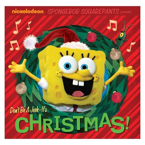 SpongeBob: Don't Be A Jerk - It's Christmas! (S... B01K3KPAPG Book Cover