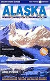 Alaska by Cruise Ship : The Complete Guide to Cruising Alaska