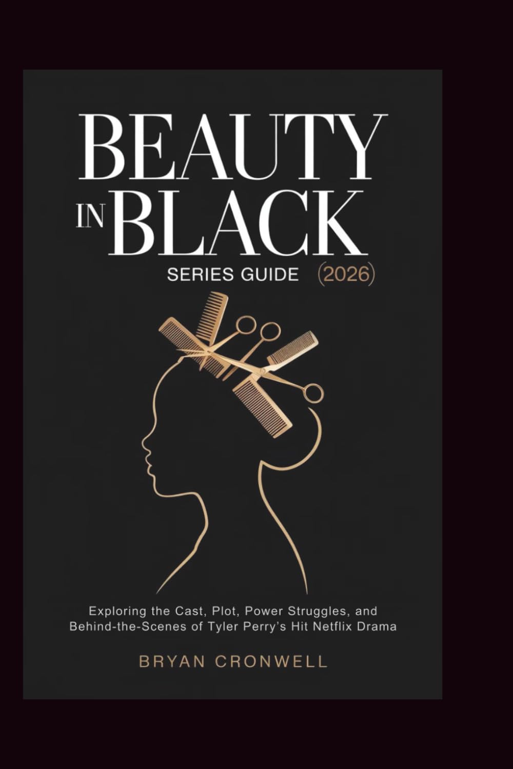 Beauty in Black (2026) Series Guide: Exploring the Cast, Plot, Power Struggles, and Behind-the-Scenes of Tyler Perry’s Hit Netflix Drama