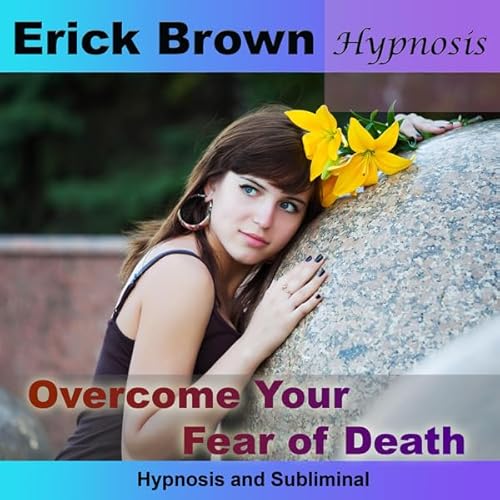 Overcome Your Fear of Death Audiolivro Por Erick Brown capa