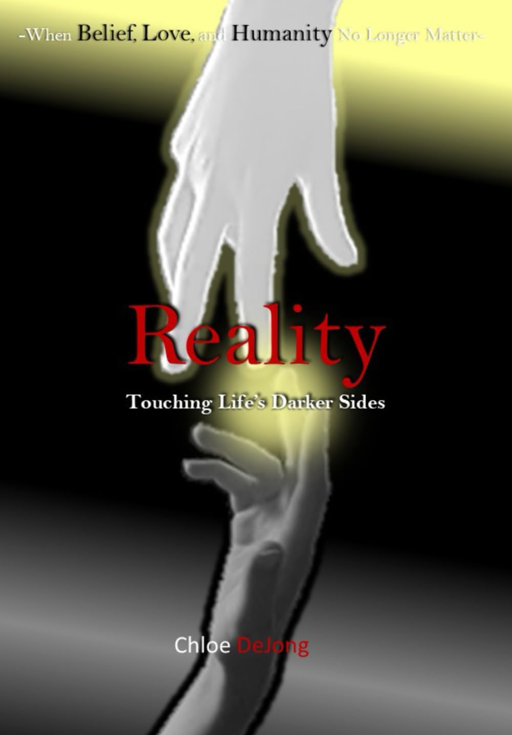 REALITY: Touching Life's Darker Sides