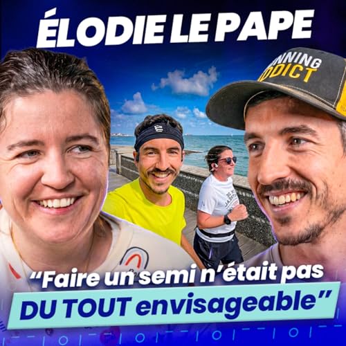 Comment ma femme a (enfin) eu le d&eacute;clic pour la course &agrave; pied ! Avec Elodie Le Pape