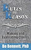 Rules of Reason: Making and Evaluating Claims (Dr. Bo's Critical Thinking Series)
