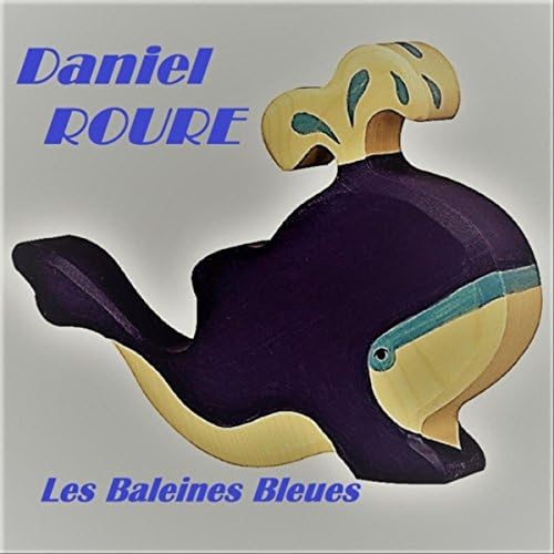 Les baleines bleues by Daniel Roure on Amazon Music