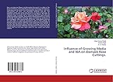  Influence of Growing Media and IBA on Damask Rose Cuttings.