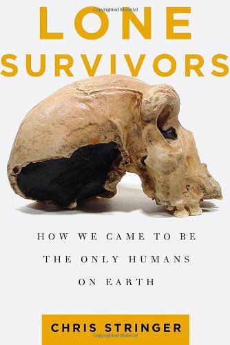 Lone Survivors: How We Came to Be the Only Huma... B01JQG2VGE Book Cover