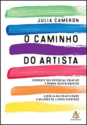 O Caminho do Artista - Julia Cameron - Editora Sextante
