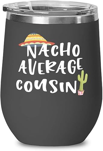 ODDITEES Funny Cousin Wine Tumbler Nacho Average Cousin Wine Glass Stemless 12oz Stainless Steel Black