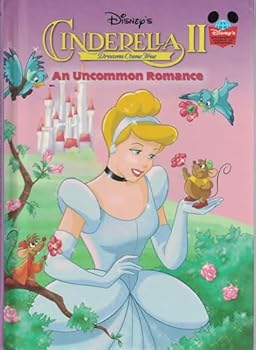 Hardcover Disney's Cinderella II: Dreams Come True: An Uncommon Romance (Disney's Wonderful World of Reading) Book