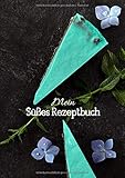  Mein süßes Rezeptbuch: Blanko A4 Buch zum Selberschreiben eigener Rezepte und gesammelter Rezepte, rund um Desserts, Kuchen, Muffins, Torten und andere süße Verführungen