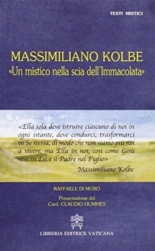 Massimiliano Kolbe. «Un mistico nella scia