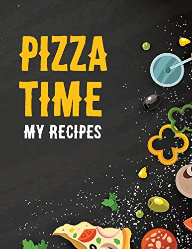 Pizza Time: My recipes