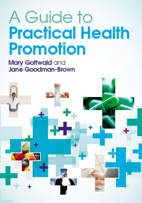 A Guide to Practical Health Promotion (UK Higher Education OUP Humanities & Social Sciences Health & Social Welfare)