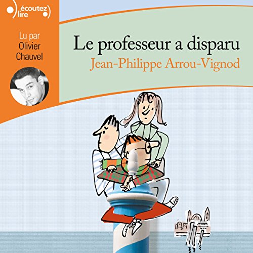 Le professeur a disparu: Enquête au collège 1 : Jean-Philippe Arrou