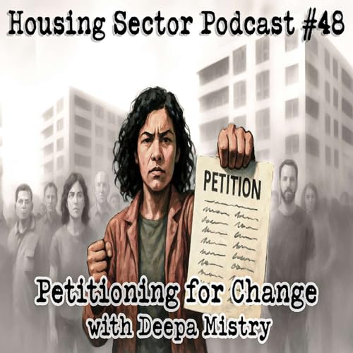 『Housing Sector Podcast #48 – Petitioning for Change with Deepa Mistry』のカバーアート
